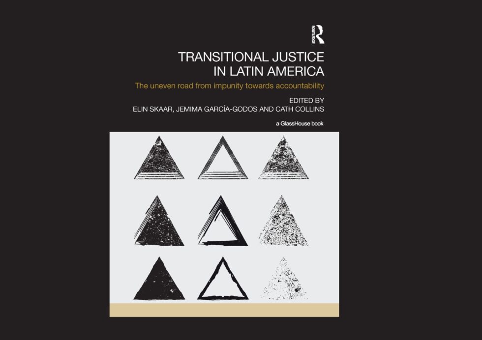 Miembro de Programa Memoria y Derechos Humanos UAH publica capítulo en libro "Transitional Justice in Latin America. The uneven road from impunity towards accountability"