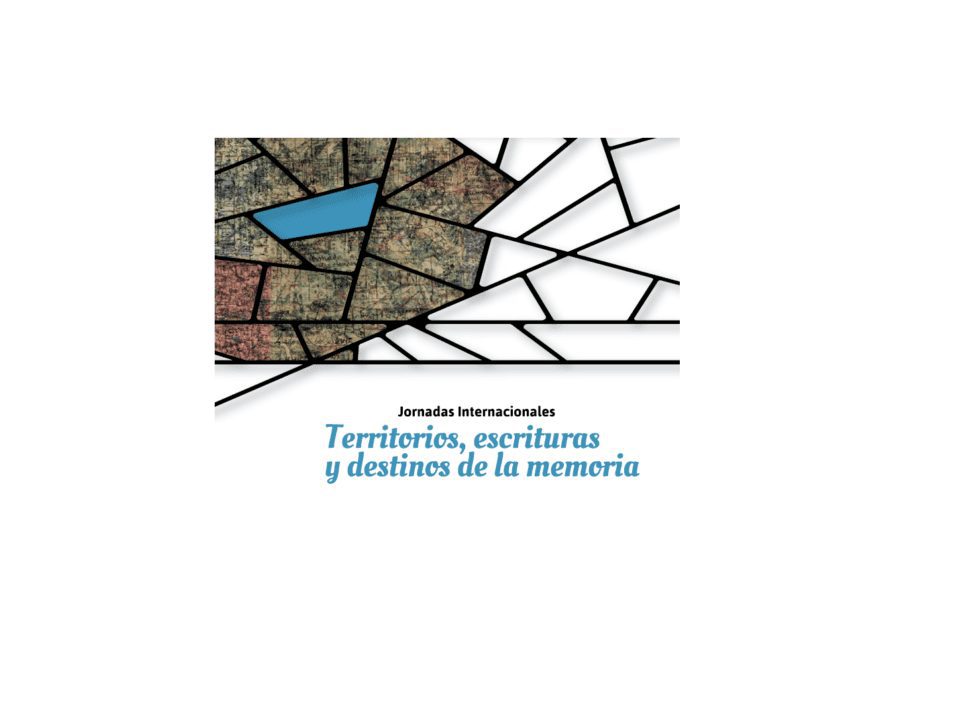 Invitación a Jornadas internacionales: Territorios, escrituras y destinos de la memoria