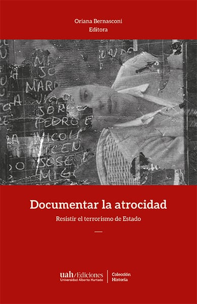 Documentar la Atrocidad. Resistir el terrorismo de Estado