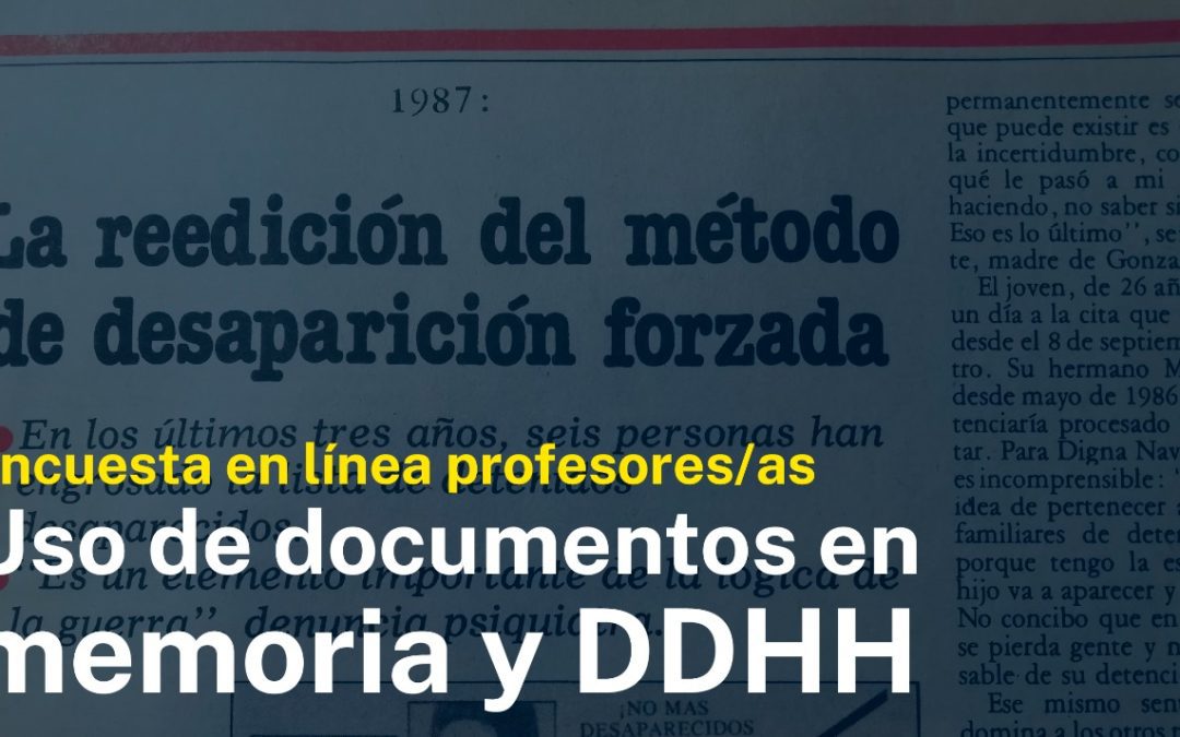 Encuesta para docentes busca conocer cómo usan los archivos de derechos humanos para enseñar a sus alumnos y alumnas