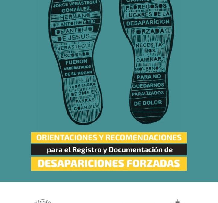 Orientaciones y recomendaciones para el registro y documentación de Desapariciones Forzadas